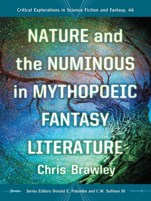 Title details for Nature and the Numinous in Mythopoeic Fantasy Literature by Chris Brawley - Available
